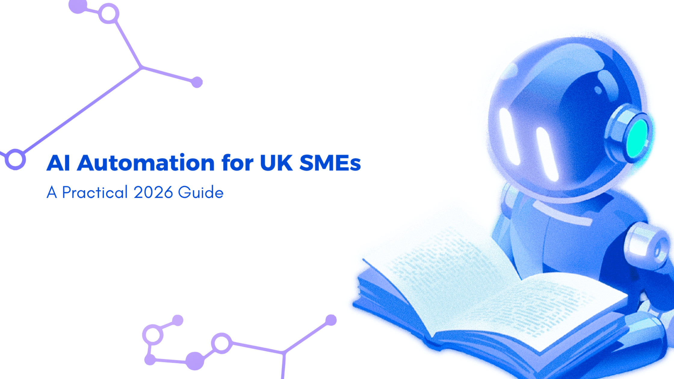 AI Automation for UK SMEs: A Practical 2026 Guide