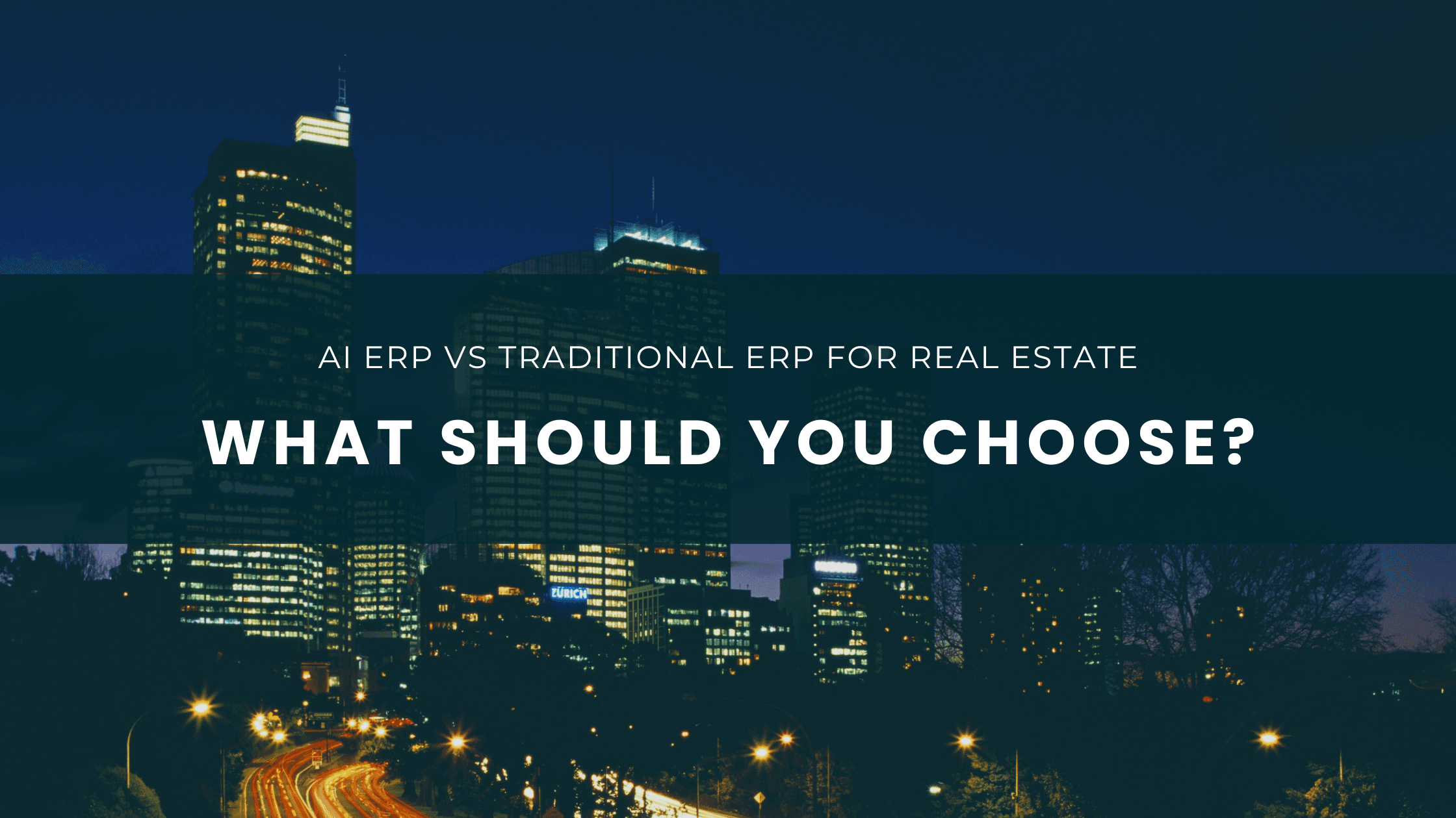 AI ERP vs traditional ERP comparison for real estate businesses
